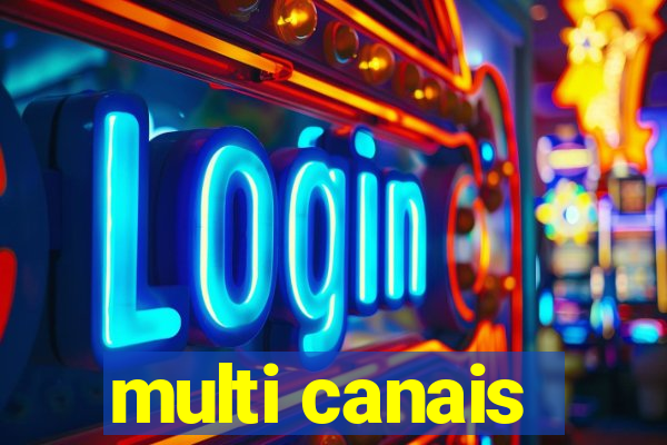 multi canais